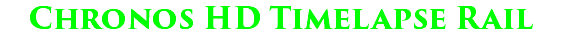 Chronos HD Timelapse Rail