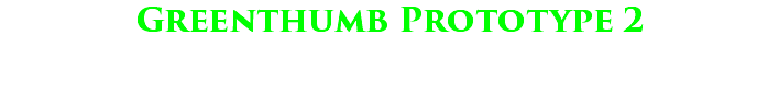 Greenthumb Prototype 2