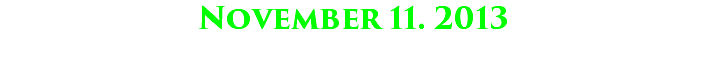 November 11. 2013